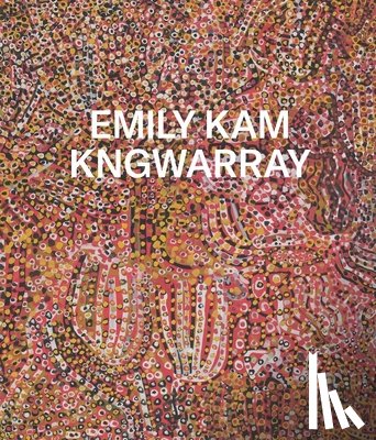  - Emily Kam Kngwarray