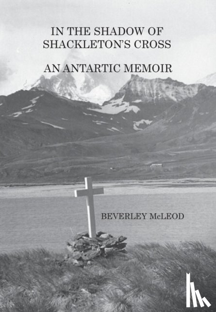 McLeod, Beverley - In the Shadow of Shackleton's Cross