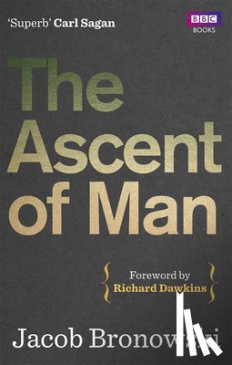 Bronowski, Jacob - The Ascent Of Man