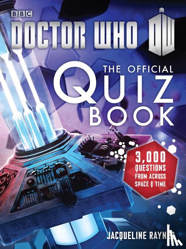 Rayner, Jacqueline - Doctor Who: The Official Quiz Book