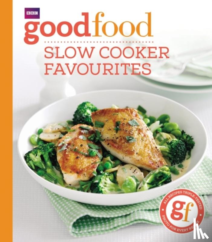 Good Food Guides - Good Food: Slow cooker favourites