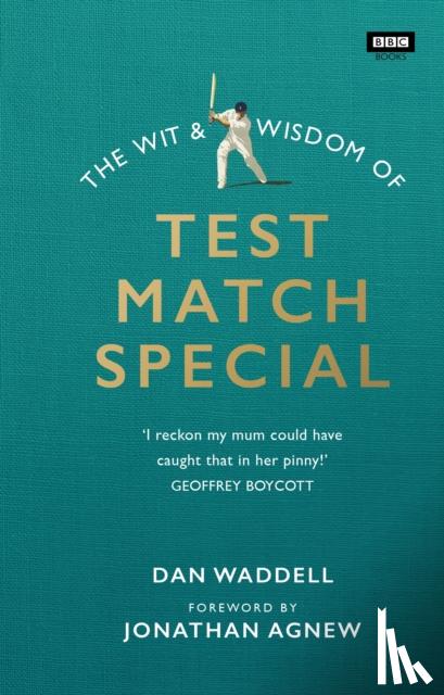 Waddell, Dan - The Wit and Wisdom of Test Match Special