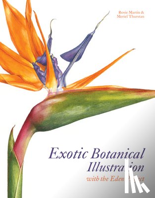 Thurstan, Meriel, Martin, Rosie - Exotic Botanical Illustration
