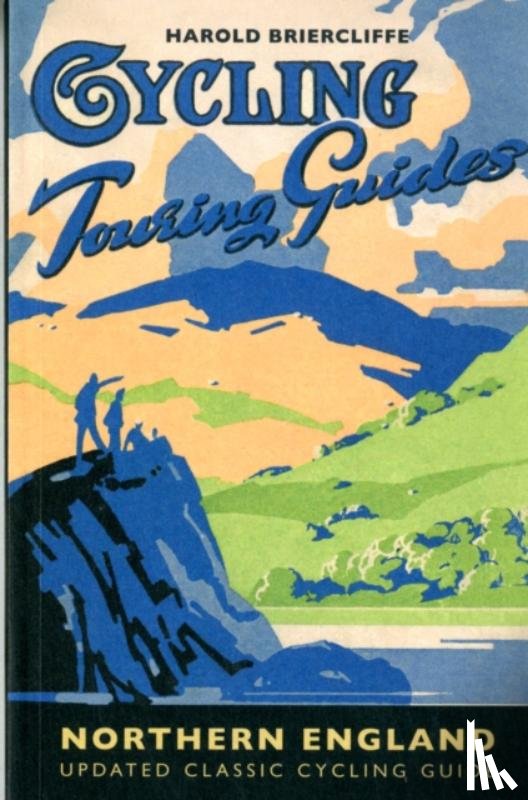 Briercliffe, Harold - Cycling Touring Guide: Northern England