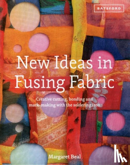 Beal, Margaret - New Ideas in Fusing Fabric