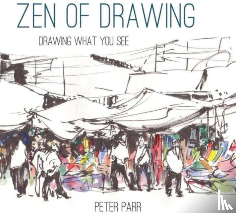Parr, Peter - Zen of Drawing