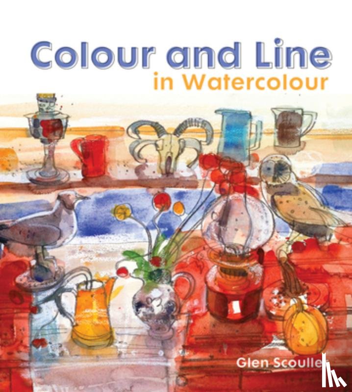 Scouller, Glen - Colour and Line in Watercolour
