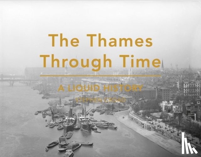 Croad, Stephen - The Thames Through Time