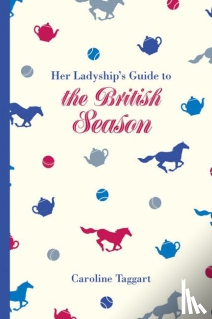 Taggart, Caroline - Her Ladyship's Guide to the British Season