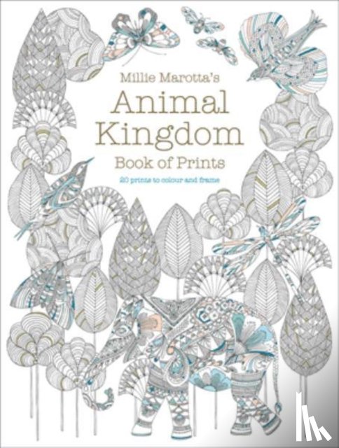 Marotta, Millie - Millie Marotta's Animal Kingdom Book of Prints