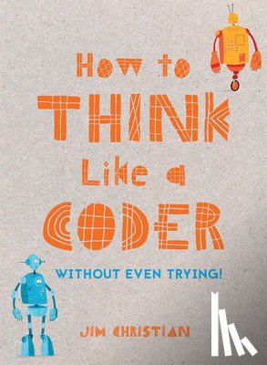 Christian, Jim - How to Think Like a Coder
