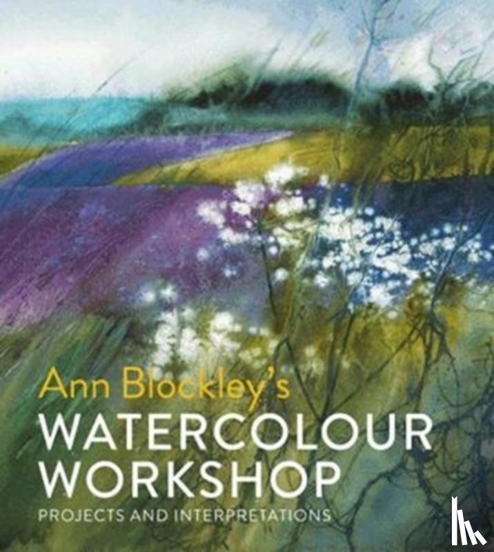 Blockley, Ann - Watercolour Workshop