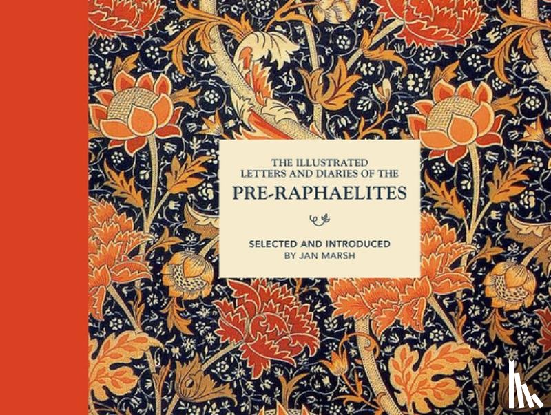 Marsh, Jan - The Illustrated Letters and Diaries of the Pre-Raphaelites