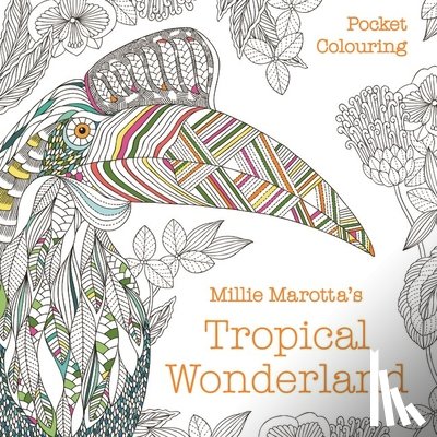 Marotta, Millie - Millie Marotta's Tropical Wonderland Pocket Colouring