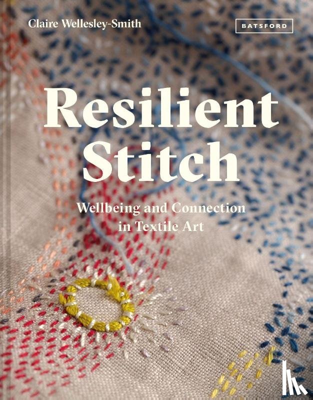 Wellesley-Smith, Claire - Resilient Stitch