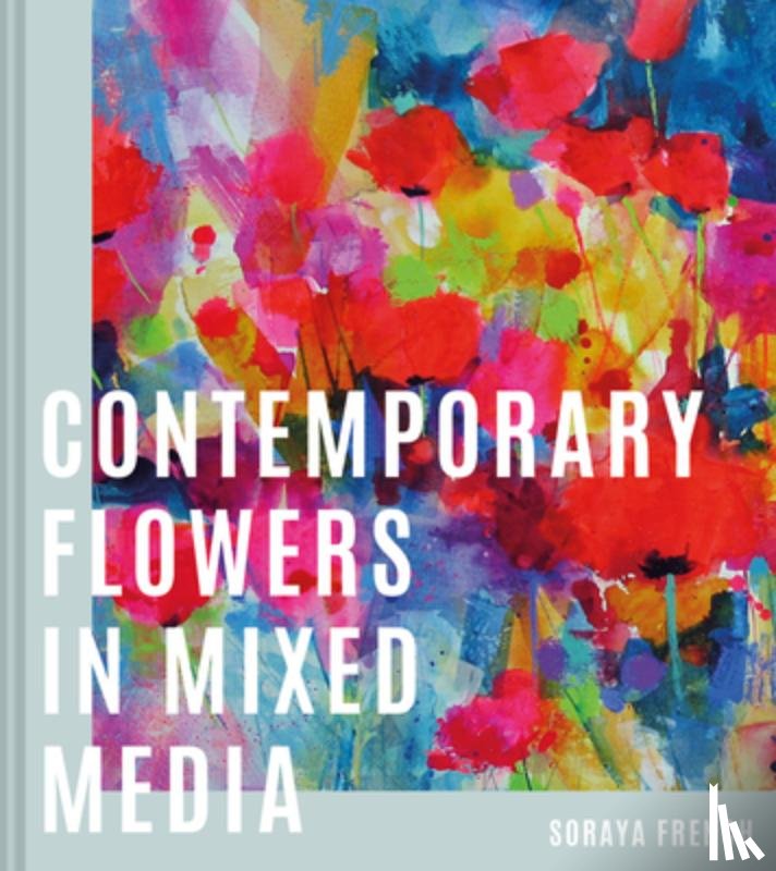 French, Soraya - Contemporary Flowers in Mixed Media