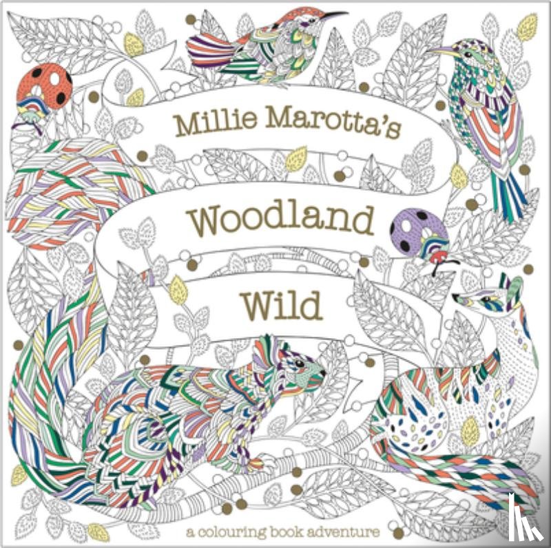 Marotta, Millie - Millie Marotta's Woodland Wild