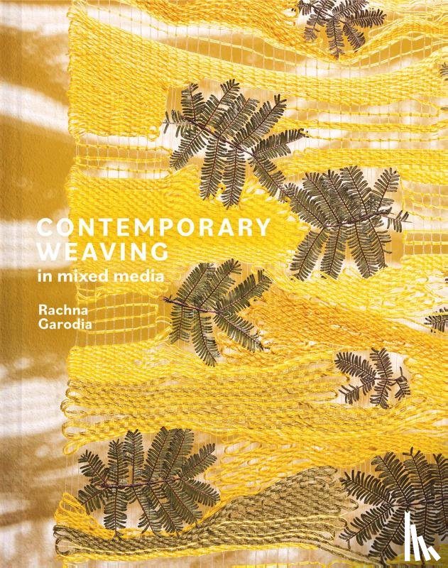 Garodia, Rachna - Contemporary Weaving in Mixed Media