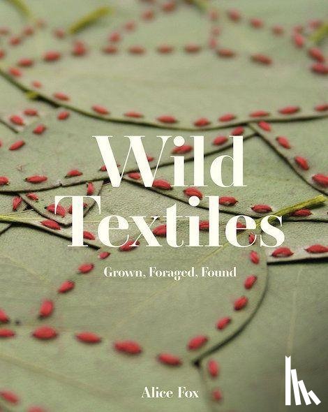 Fox, Alice - Wild Textiles