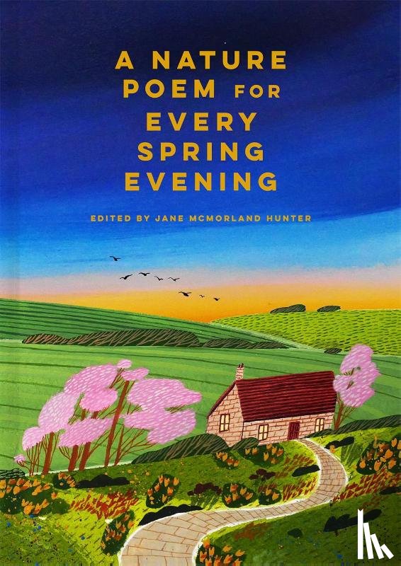 McMorland Hunter, Jane - A Nature Poem for Every Spring Evening