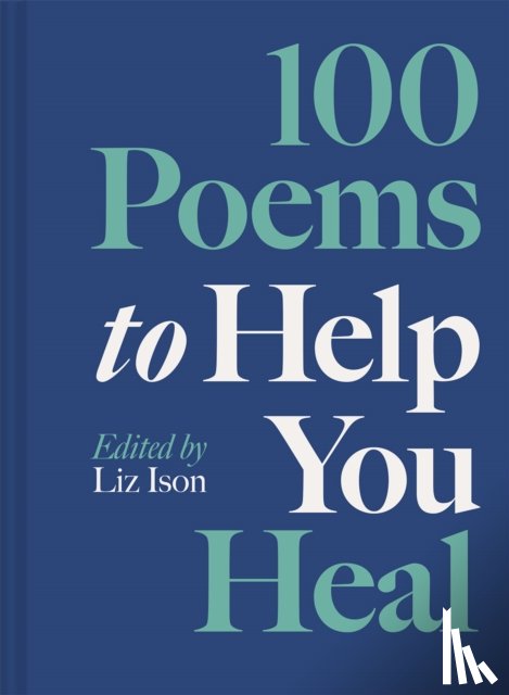 Ison, Liz - 100 Poems to Help You Heal