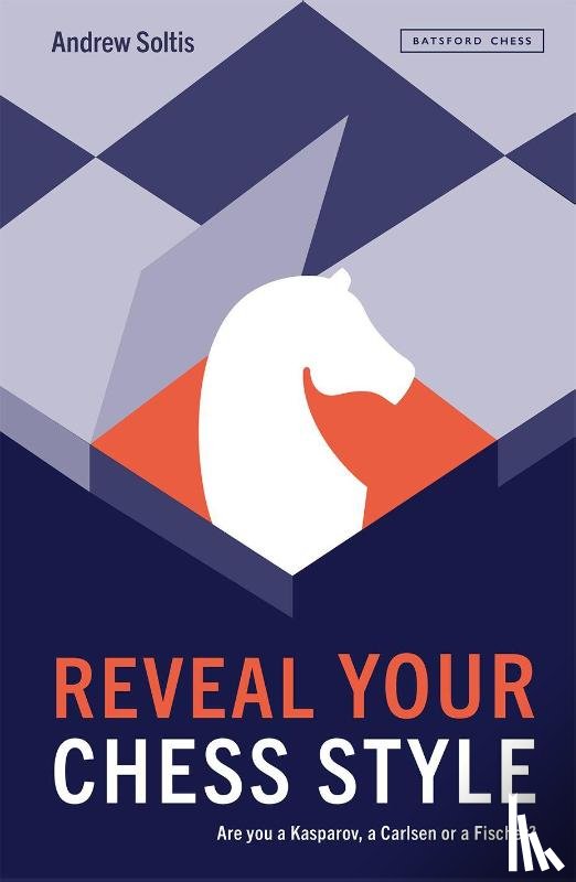 Soltis, Andrew - Reveal Your Chess Style
