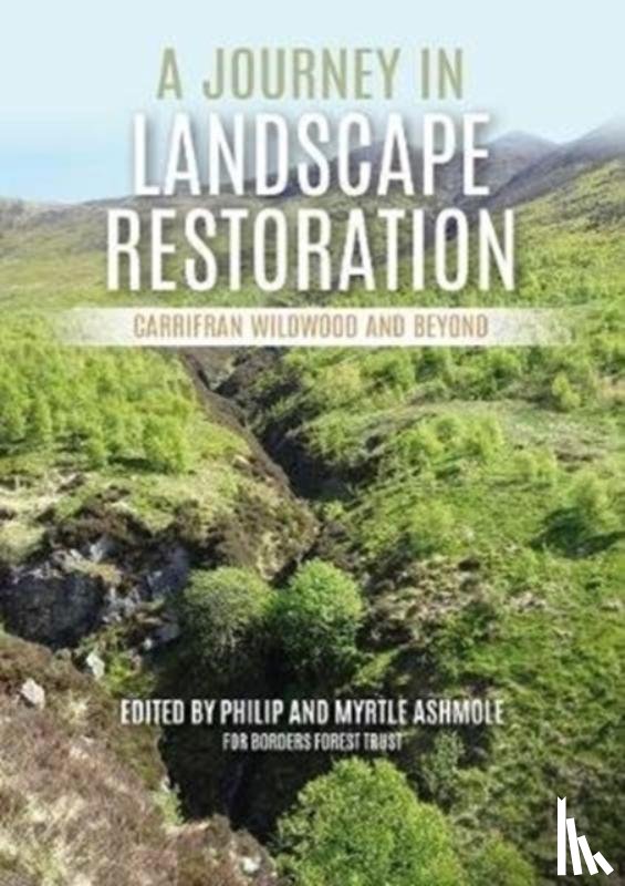 Ashmole, Philip, Ashmole, Myrtle - A Journey in Landscape Restoration