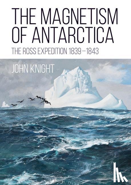 Knight, John - The Magnetism of Antarctica
