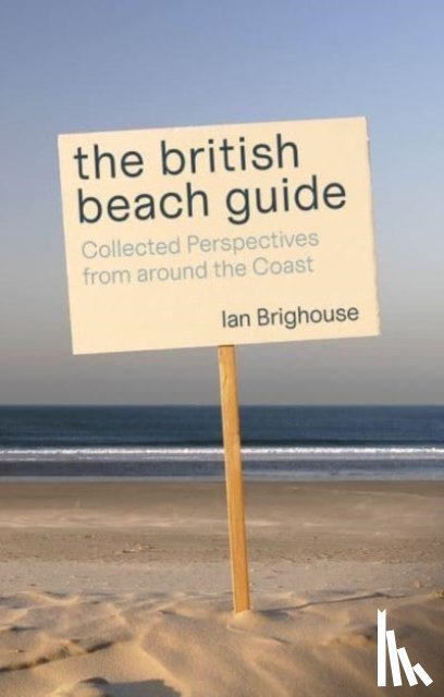 Brighouse, Ian - The British Beach Guide