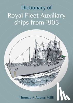 Adams, Thomas A - Dictionary of Royal Fleet Auxiliary ships from 1905