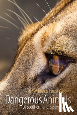 Williams, Jeff, Goodwin, Patricia - Dangerous Animals of Southern and Eastern Africa
