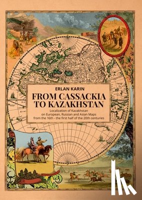 Karin, Erlan - From Cassackia to Kazakhstan
