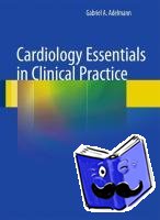 Adelmann, Gabriel A. - Cardiology Essentials in Clinical Practice