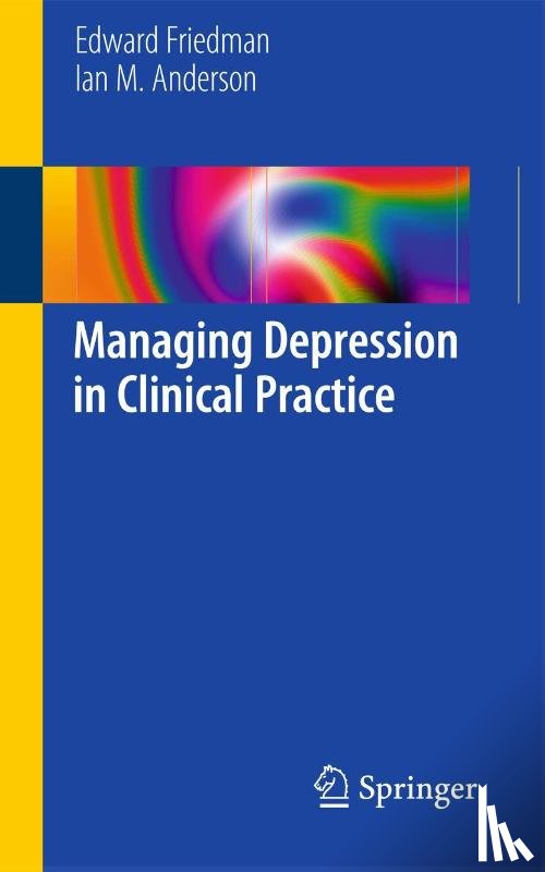 Friedman, Edward S, Anderson, Ian M - Managing Depression in Clinical Practice