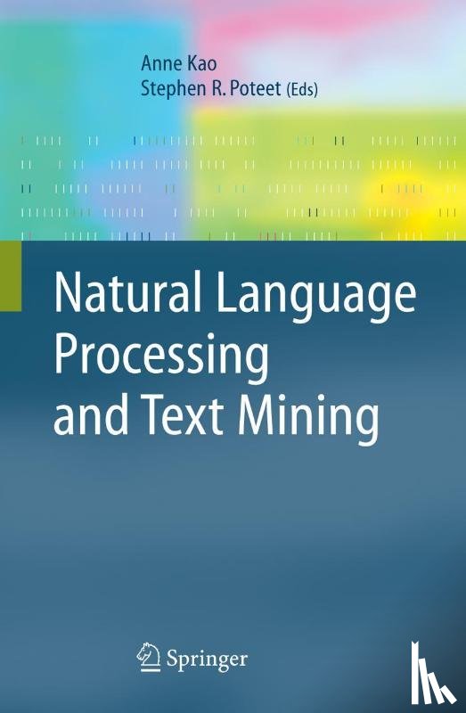 Anne Kao, Steve R. Poteet - Natural Language Processing and Text Mining