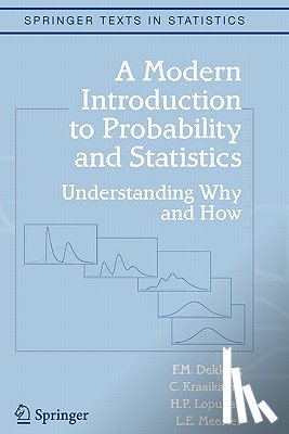 Dekking, F.M., Kraaikamp, C., Lopuhaa, H.P., Meester, L.E. - A Modern Introduction to Probability and Statistics