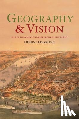 Cosgrove, Denis - Geography and Vision