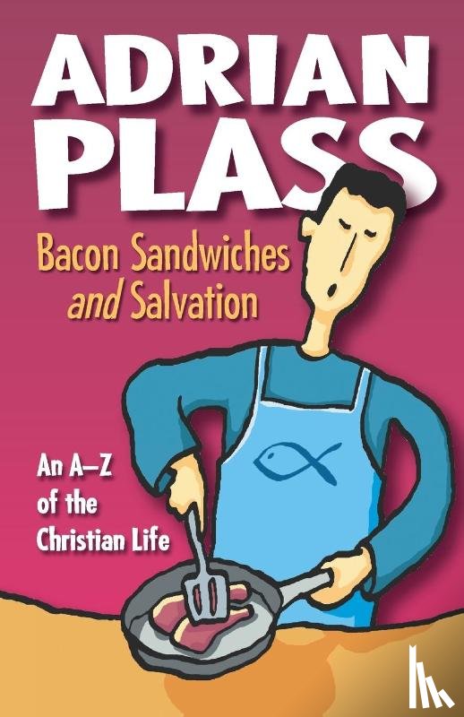Plass, Adrian - Bacon Sandwiches and Salvation