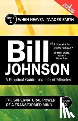 Johnson, Bill - Johnson, B: Supernatural Power of a Transformed Mind & When