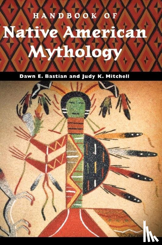 Williams, Dawn Bastian, Mitchell, Judy K. - Handbook of Native American Mythology