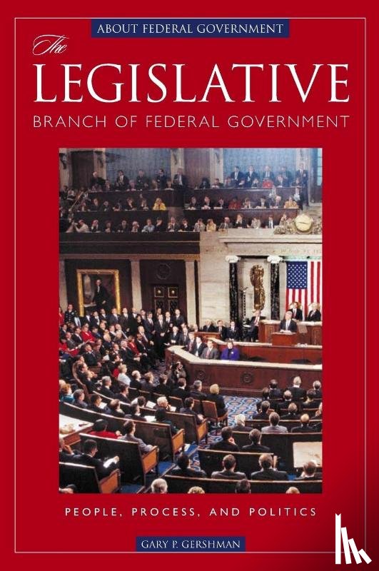 Gershman, Gary P. - The Legislative Branch of Federal Government