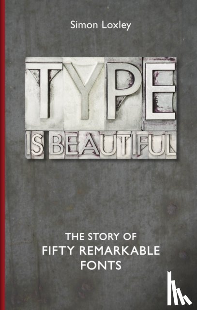 Loxley, Simon - Type is Beautiful