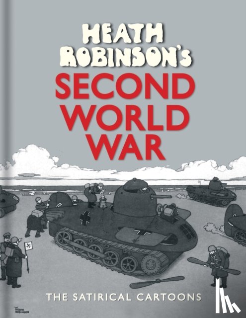 Robinson, W. Heath - Heath Robinson's Second World War