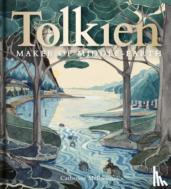 McIlwaine, Catherine - Tolkien: Maker of Middle-earth