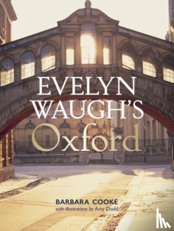 Cooke, Barbara - Evelyn Waugh's Oxford