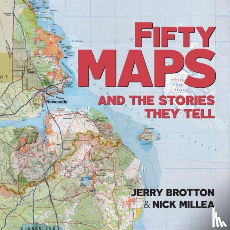 Brotton, Jerry, Millea, Nick (The Bodleian Library) - Fifty Maps and the Stories they Tell