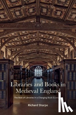 Sharpe, Richard - Libraries and Books in Medieval England
