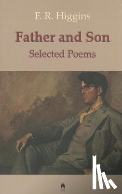 Higgins, F. R. - Father and Son