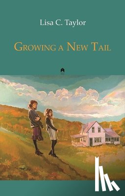 Taylor, Lisa C. - Growing a New Tail