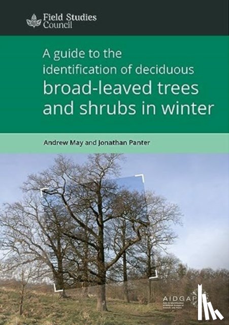 May, Andrew, Panter, Jonathan - A Guide to the Identification of Deciduous Broad - Leaved Trees and Shrubs in Winter